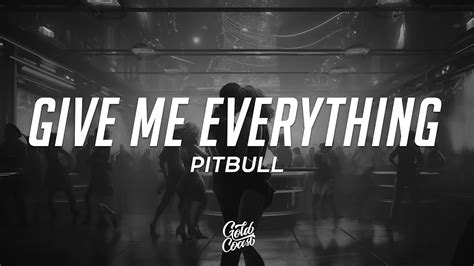 lyrics pitbull|pitbull songs give me everything.